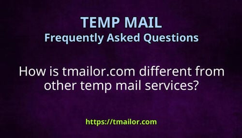 How is tmailorcom different from other temp mail services