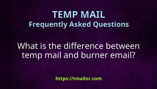 What is the difference between temp mail and burner email