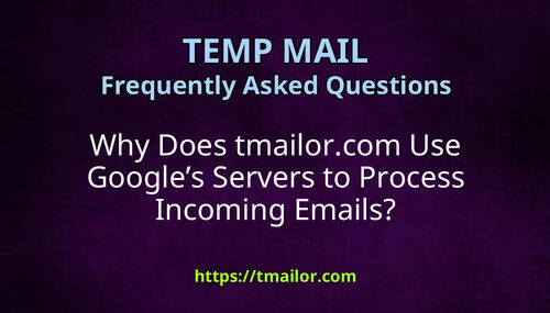 Why Does tmailorcom Use Googles Servers to Process Incoming Emails