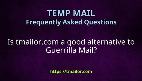 Is tmailorcom a good alternative to Guerrilla Mail