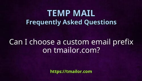 Can I choose a custom email prefix on tmailorcom
