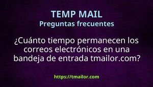 Cuánto tiempo permanecen los correos electrónicos en una bandeja de entrada tmailorcom