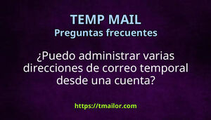 Puedo administrar varias direcciones de correo temporal desde una cuenta