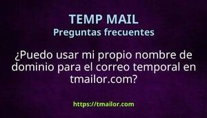 Puedo usar mi propio nombre de dominio para el correo temporal en tmailorcom