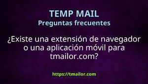 Existe una extensión de navegador o una aplicación móvil para tmailorcom