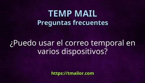 Puedo usar el correo temporal en varios dispositivos