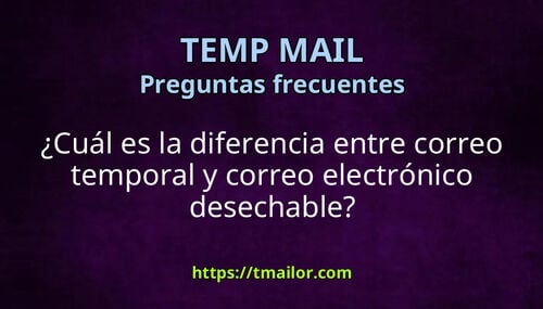 Cuál es la diferencia entre correo temporal y correo electrónico desechable