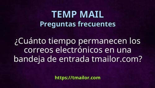Cuánto tiempo permanecen los correos electrónicos en una bandeja de entrada tmailorcom