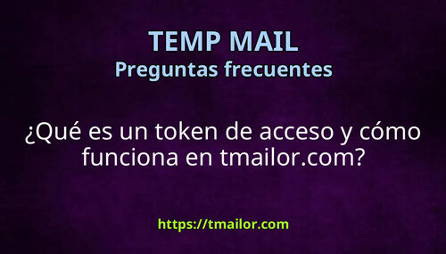 Qué es un token de acceso y cómo funciona en tmailorcom