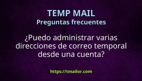 Puedo administrar varias direcciones de correo temporal desde una cuenta