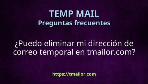 Puedo eliminar mi dirección de correo temporal en tmailorcom