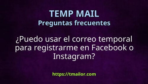 Puedo usar el correo temporal para registrarme en Facebook o Instagram