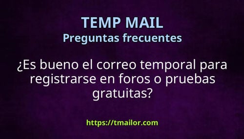 Es bueno el correo temporal para registrarse en foros o pruebas gratuitas