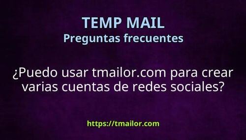 Puedo usar tmailorcom para crear varias cuentas de redes sociales