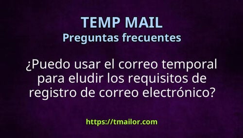 Puedo usar el correo temporal para eludir los requisitos de registro de correo electrónico