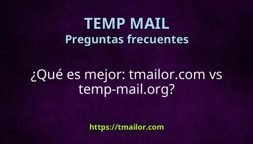 Qué es mejor tmailorcom vs temp-mailorg