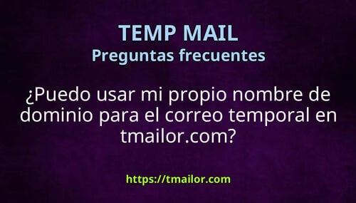 Puedo usar mi propio nombre de dominio para el correo temporal en tmailorcom