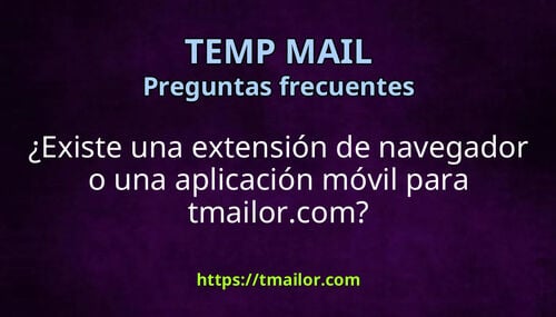 Existe una extensión de navegador o una aplicación móvil para tmailorcom
