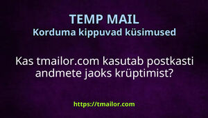 Kas tmailorcom kasutab postkasti andmete jaoks krüptimist