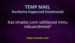 Kas tmailorcom säilitavad minu isikuandmeid