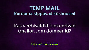 Kas veebisaidid blokeerivad tmailorcom domeenid