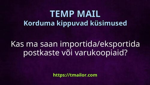 Kas ma saan importidaeksportida postkaste või varukoopiaid