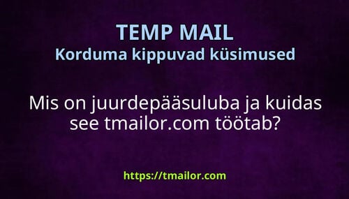 Mis on juurdepääsuluba ja kuidas see tmailorcom töötab