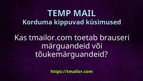 Kas tmailorcom toetab brauseri märguandeid või tõukemärguandeid