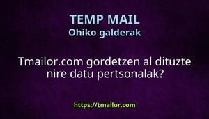Tmailorcom gordetzen al dituzte nire datu pertsonalak
