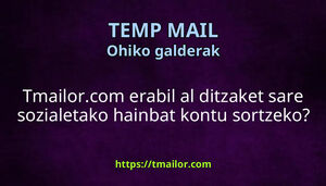 Tmailorcom erabil al ditzaket sare sozialetako hainbat kontu sortzeko