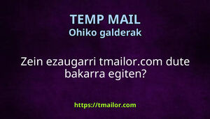 Zein ezaugarri tmailorcom dute bakarra egiten