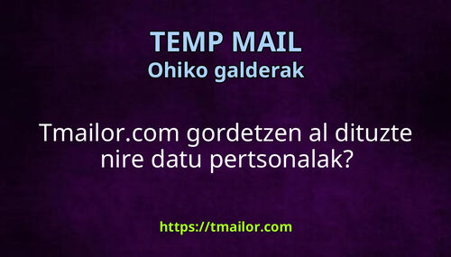 Tmailorcom gordetzen al dituzte nire datu pertsonalak