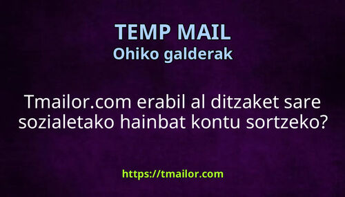 Tmailorcom erabil al ditzaket sare sozialetako hainbat kontu sortzeko