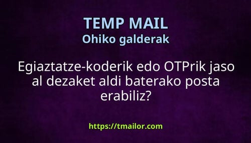 Egiaztatze-koderik edo OTPrik jaso al dezaket aldi baterako posta erabiliz