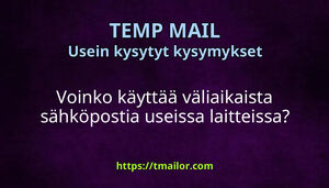 Voinko käyttää väliaikaista sähköpostia useissa laitteissa
