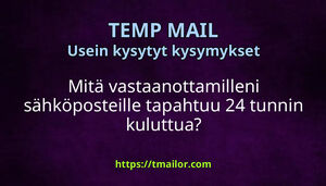 Mitä vastaanottamilleni sähköposteille tapahtuu 24 tunnin kuluttua