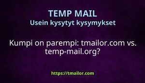 Kumpi on parempi tmailorcom vs temp-mailorg