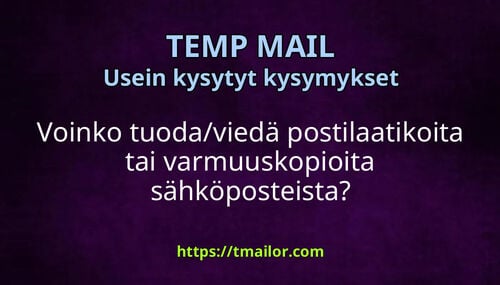 Voinko tuodaviedä postilaatikoita tai varmuuskopioita sähköposteista