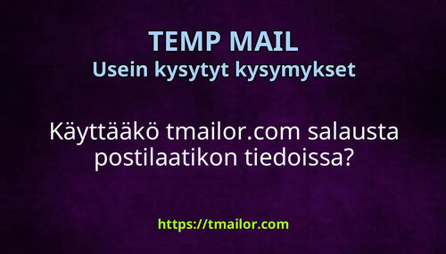 Käyttääkö tmailorcom salausta postilaatikon tiedoissa