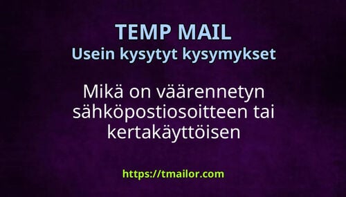 Mikä on väärennetyn sähköpostiosoitteen tai kertakäyttöisen sähköpostiosoitteen tarkoitus