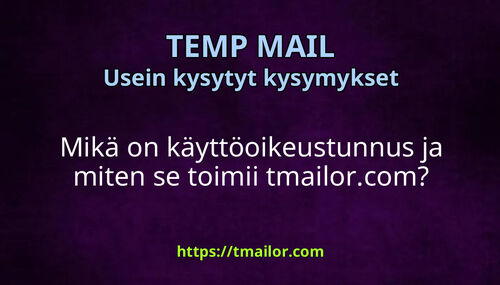 Mikä on käyttöoikeustunnus ja miten se toimii tmailorcom