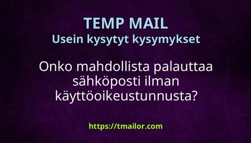 Onko mahdollista palauttaa sähköposti ilman käyttöoikeustunnusta