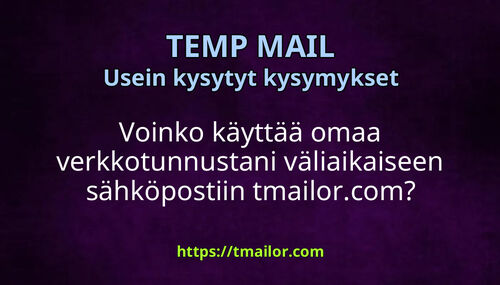 Voinko käyttää omaa verkkotunnustani väliaikaiseen sähköpostiin tmailorcom