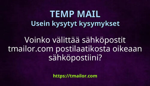 Voinko välittää sähköpostit tmailorcom postilaatikosta oikeaan sähköpostiini