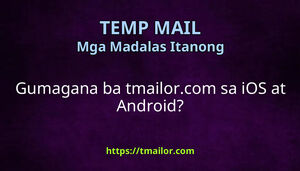 Gumagana ba tmailorcom sa iOS at Android