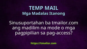 Sinusuportahan ba tmailorcom ang madilim na mode o mga pagpipilian sa pag-access