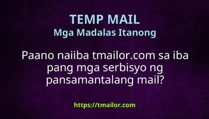 Paano naiiba tmailorcom sa iba pang mga serbisyo ng pansamantalang mail