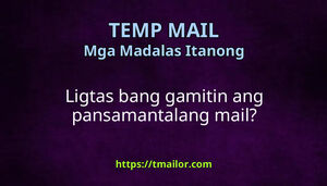 Ligtas bang gamitin ang pansamantalang mail