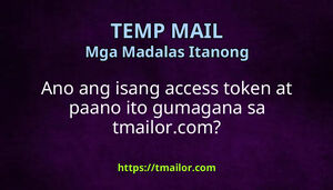 Ano ang isang access token at paano ito gumagana sa tmailorcom