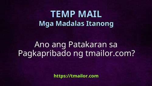 Ano ang Patakaran sa Pagkapribado ng tmailorcom